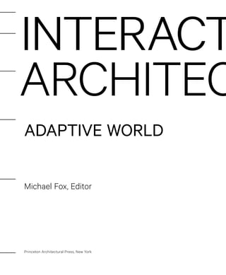 Interactive Architecture Adaptive World First Edition Fox Michael | PDF
