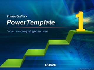 L/O/G/O
www.trungtamtinhoc.edu.vn
ThemeGallery
PowerTemplate
Your company slogan in here
 