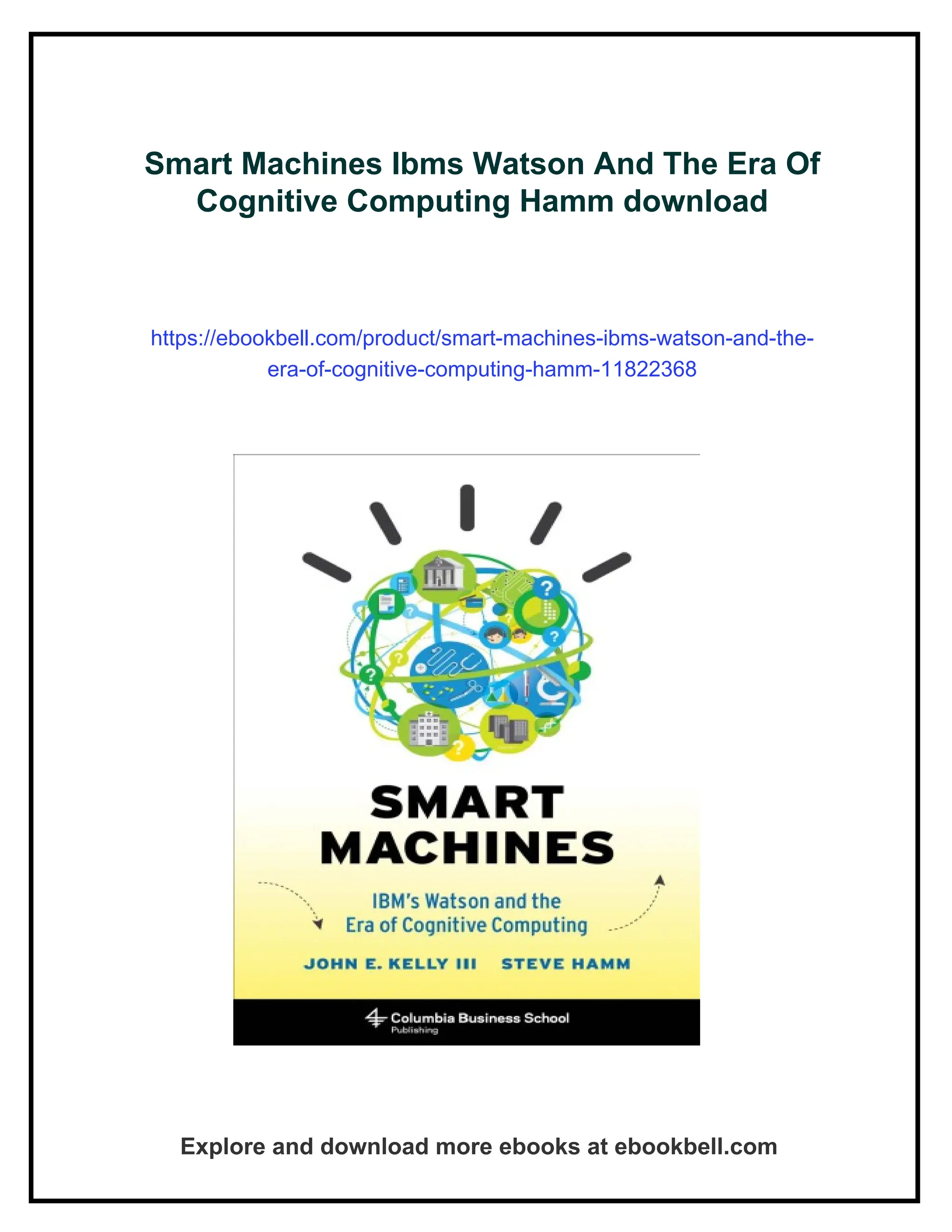 Smart Machines Ibms Watson And The Era Of Cognitive Computing Hamm | PDF
