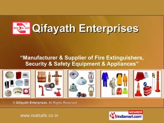 Qifayath Enterprises “ Manufacturer & Supplier of Fire Extinguishers, Security & Safety Equipment & Appliances” 