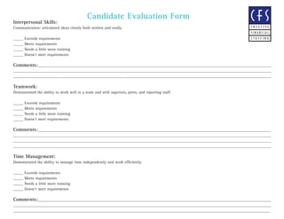 Candidate Evaluation Form
Interpersonal Skills:
Communication: articulated ideas clearly both written and orally.
_____ Ex...