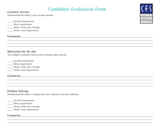Candidate Evaluation FormCustomer Service:
Demonstrated the ability to be customer focused.
_____ Exceeds requirements
___...