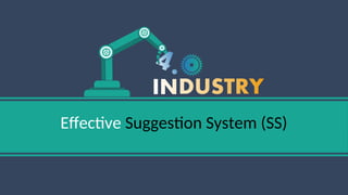 Effective Suggestion System (SS)
 