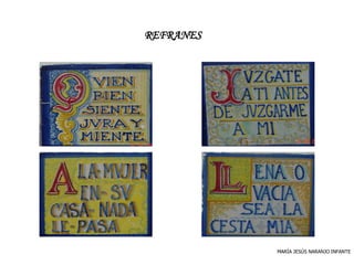 MARÍA JESÚS NARANJO INFANTE
REFRANES
 