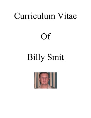 Curriculum Vitae
Of
Billy Smit
 