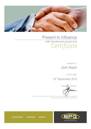 Present to Influence
skills development programme
Joni Axon
13th
September 2013
 