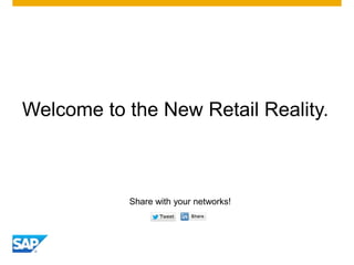 Welcome to the New Retail Reality.
Share with your networks!
 