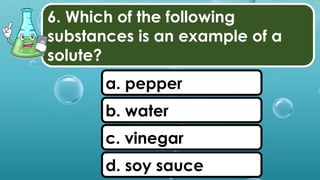 593541814-Science-6-Wk-2-L2-Differentiating-a-Solute-from-a-Solvent-PPT ...