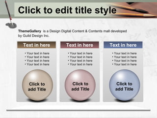 Click to edit title style ThemeGallery  is a Design Digital Content & Contents mall developed  by Guild Design Inc. Text in here Text in here Your text in here Your text in here Your text in here Your text in here Your text in here Your text in here Your text in here Your text in here Text in here Your text in here Your text in here Your text in here Your text in here Click to add Title Click to add Title Click to add Title 