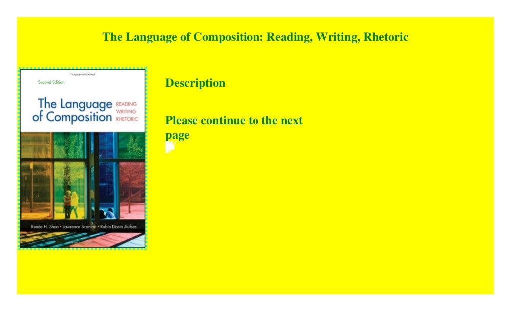 The Language of Composition Reading, Writing, Rhetoric ((P.D.F))^^