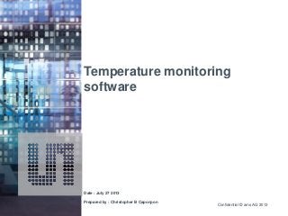 Confidential © ams AG 2013
Temperature monitoring
software
Date : July 27 2013
Prepared by : Christopher B Caponpon
 