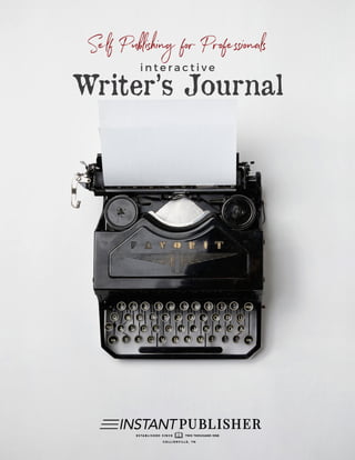 Writer’s Journal
Self Publishing for Professionals
i n t e r a c t i v e
 