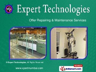 Offer Repairing & Maintenance Services




© Expert Technologies, All Rights Reserved


          www.xpertmumbai.com
 
