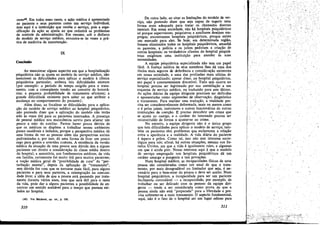 cesso49• Em todos esses casos, a a~ao médica é apresentada
ao paciente e seus parentes como um servíco individual,
mas aqui é a instítuícác que recebe o servíco, pois a espe-
ciñcacáo da a~ao se ajusta ao que reduzirá os problemas
de controle da administracáo, Em resumo, sob o disfarce
do modelo de servíco médico, encontra-se as vezes a prá-
tica de medicina de manutencáo.
IX
ConcJusáo
Ao mencionar alguns aspectos em que a hospitalízacáo
psiquiátrica náo Se ajusta ao modelo de servíco médico, nao
mencionei as dificuldades para aplicar o modelo a clínica
psiquiátrica particular, embora tais dificuldades existam
(por exemplo: o período de tempo exigido para o trata-
mento, com a conseqüente tensáo no conceito de honorá-
rios; a pequena probabilidade de tratamento eficiente; a
grande dificuldade existente para saber ao que atribuir a
mudanca no comportamento do paciente).
Além disso, ao focalizar as dificuldades para a aplica-
~ao do modelo de servíco médico ao hospital psiquiátrico,
nao pretendo dizer que a aplicacáo do modelo nao tenha
sido as vezes útil para os pacientes internados. A presenca
de pessoal médico nos manicomios serviu para afastar um
pouco a máo do auxiliar. Parece haver pouca dúvida de
que os médicos se dispóem a trabalhar nesses ambientes
pouco saudáveis e isolados, porque a perspectiva médica dá
urna forma de ver as pessoas além das perspectivas sociais
padronizadas e, por isso, dá urna forma de ficar um pouco
cego para gostos e aversóes cornuns. A existencia da versáo
médica da situacáo de urna pessoa sem dúvida deu a alguns
pacientes um direito a consideracáo de classe média dentro
do hospital; a moratória, nos fundamentos médicos, da vida
ero familia, certamente foi muito útil para muitos pacientes;
"a nocáo médica geral de "possibilídade de cura" da "per-
turbacáo mental", depois da aplicacáo de "tratamento",
sem dúvida fez com que se tornasse mais fácil, para alguns
pacientes e para seus paren tes, a reintegracáo na comuni-
dade lívre: a idéia de que a pessoa está passando por trata-
mento durante vários anos, mas que será útil para o resto
da vida, pode dar a alguns pacientes a possibilidade de en-
contrar um sentido aceitável para o tempo que passam exi-
lados no hospital.
(49) Ver BELltNAP, op. dt., p. 192.
310
De outro lado, ao citar as limitacóes do modelo de ser-
víco, náo pretendo dizer que seja capaz de sugerir urna
forma rnais adequada para tratar os charnados doentes
mentais. Em nossa sociedade, nao há hospitais psiquiátricos
só porque supervisores, psiquiatras e auxiliares desejam em-
pregos; encontramos hospitais psiquiátricos, porque existe
um mercado para eles. Se hoje, em determinada regiáo,
fossem eliminados todos os hospitais psiquiátricos, amanhá
os paren tes, a poiícia e os juízes pediriam a criacáo de
outros hospitais: os verdadeiros clientes do hospital psiquiá-
trico exigiriam urna instituicáo para atender as suas
necessidades.
A equipe psiquiátrica especializada nao tero um papel
fácil. A licenca médica de seus membros lhes dá urna dos
títulos mais seguros de deferencia e consideracáo existentes
ero nossa sociedade, e urna das profissóes mais sólidas de
servico especializado; apesar disso, no hospital psiquiátrico,
seu papel é constantemente discutível. Tuda "que acorre no
hospital precisa ser legitimado por sua assimilacño a um
esquema de servíco médico, ou traduzido para este último.
As acóes diárias da equipe dirigente precisam ser definidas
e apresentadas como expressóes de observacño, diagnóstico
e tratamento. Para realizar essa traducáo, a realidade pre-
cisa ser consideravelmente deformada, mais ou menos como
o é pelos juízes, instrutores e outros funcionários de outras
instituicóes de coercáo. É preciso descobrir um crime que
se ajuste ao castigo, e o caráter do internado precisa ser
reconstituído de forma a ajustar-se ao crime.
No entanto, a equipe dirigente nao é o único grupo
que tem dificuldades para aplicar o modelo de servico; tam-
bém os pacientes tero problemas que esclarecem a relacáo
entre a aparencia e a realidade. A vida diária do paciente
é áspera e pobre. Como tal, isso nao tero interesse socio-
lógico para nós; afinal, há outras sítuacóes, mesmo nos Es-
tados Unidos, em que a vida é igualmente ruim, e algumas
em que é ainda pior. Nosso interesse aqui é que o modelo
de servíco empregado nos hospitais psiquiátricos dá um
caráter amargo e pungente a tais privacóes.
Nuro hospital médico, as incapacidades físicas de urna
pessoa sao consideradas como um sinal de que o trata..
mento, por mais desagradável ou limitador que seja, é ne-
cessário para o bem-estar da pessoa e deve ser aceito. Num
hospital psiquiátrico, a incapacidade para ser urn paciente
fácilmente controlável - a incapacidade, por exernplo, de
trabalhar ou ser delicado com as pessoas da equipe diri-
gente - tende a ser considerada como prova de que a
pessoa ainda nao está "preparada" para a liberdade e pre-
cisa submeter-se a rnais tratamento. O aspecto fundamental,
aquí, nao é o fato de o hospital ser um lugar odioso para
311
/
..;'
 