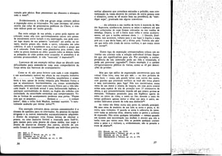 tomado pelo pánico. Esse pensamento me obcecava e eliminava
todo o resto..e.
Evidentemente, a vida em grupo exige cantata mútuo
e exposicáo entre os internados. No caso extremo, tal como
ocorre nas celas de prisioneiros políticos da China, o can-
tata mútuo pode ser muito grande:
Em certo estágio de sua prisáo, o preso pode esperar ser
colocado numa cela com aproximadamente outros oito presos.
Se inicialmente estive isolado e era interrogado, isso pode acor-
rer lago depois de sua primeira "confissáo" ser aceita; no en-
tanto, muitos presos sao, desde ° inicio, colocados em celas
coletivas. A cela é usualmente nua, e mal contém o grupo que
aí é colocado. Pode haver urna plataforma para dormir, mas
todos os presos dormem no cháo; quando todos se deitam, todas
as polegadas do chao podem estar ocupadas. A atmósfera é de
extrema promiscuidade. A vida "reservada" é Impossfvelev.
Lawrence dá um exemplo militar disso ao discutir suas
dificuldades para entender-se corn seus companheiros da
torca aérea nas barracas do acampamento:
Como se Ve, nao posso brincar coro nada e com ninguém;
e um acanhamentc natural me afasta de sua simpatia instintiva
de e "cacadas'', beliscóes, empréstimos e nomes
feios; e isso, apesar de minha simpatia pela Iiberdade franca a
que se -abandonam. Inevitavelmente, em nossas acomodacóes
apenadas, precisamos expor esses recatos físicos que a vida edu-
cada impóe. A atividade sexual é urna fanfarronada ingenua, e
quaisquer anormalidades de deseios ou órgáos sao exibidas com
curiosidade. As autoridades estimulam esse comportamento. To-
das as latrinas do acampamento perderam suas portas. "Facam
coro que os pequenos durmam e e cornam
juntos", dizia o velho Jock Mackay, instrutor superior, "e natu-
ralmente acabado por treinar juntos"51.
Uro exemplo rotineiro desse contato contaminador é o
sistema de apelidos para os internados. As pessoas da equipe
dirigente e os outros internados automaticamente adquirem
o direito de empregar urna forma íntima de chamar a
pessoa, ou urna maneira formal e truncada para fazé-Io;
pelo menos para urna pessoa de c1asse média, isso nega o
direito de manter-se distante dos outros, através de um
estilo formal de tratamento'<, Quando um indivíduo precisa
(49) lbid., p. 17.
(50) HINCKLE e WOLFF, op. cit., p. 156.
(51) 1.AWIl.ENCE, op. cit., p. 91.
(52) Ver, por cxcmplo, HASSLER, op. cit., p. 104.
36
aceitar alimento que considera estranho e poluído, essa con-
taminacáo as vezes decorre do contato de outra pessoa com
o alimento, como se ve muito bem na penitencia de "men-
digar sopa", praticada em alguns conventos:
... ela colocava a sua vasiIha de barro aesquerda da Ma-
dre Superiora, aioelhava-se, juntava as mács e esperava até que
duas colheiradas de sopa fossem colocadas na sua vasilha de
mendiga. Depois, ia até a freira mais velha e assim sucessiva-
mente, até que a vasilha estivesse cheia. (. .. ) Quando, final-
mente, isso acontecia, voltava para o seu lugar e engolia a sopa,
pois era o que devia fazer, até a última gota. Tentava nao pen-
sar que tinha sido tirada de outras vasilhas, e que comia restos
das outrasw.
Outro tipo de exposicáo contaminadora coloca um es-
tranho em cantata com a relacáo individual íntima daque-
les que sao significativos para ele. Por exemplo, a corres-
pondencia de um internado pode ser lida e censurada, e
pode até provocar cacoadas'", Outro exe:mplo é o caráter
obrigatoriamente público de visitas. como se ve por descri-
<;óes de prisóes:
Mas que tipo sádico de organizacño encontraram para tais
visitas! Urna hora, urna vez por mes - ou dais períodos de
meia hora - numa sala grande talvez com outros dez casais,
com guardas que procuram verificar se vecé nao traca planos
e nem instrumentos para fuga! Nós nos encontramos numa
mesa de uro metro e oitenta de largura, em cuja parte central
existe urna espécie de tela de protecño corn 15 centímetros de
altura, e que presumivelmente impede até que DOSSOS germes se
misturem. Tínhamos permissáo para um higiénico aperto de
máos no inicio da visita. e outro no fim; durante o resto de
tempo podíamos apenas sentar 'e olhar uro para o outro, en-
quanto falávamos através de toda essa distáncia55!
As visitas sao feitas numa sala perta da entrada principal.
Há urna mesa de madeira; de urn lado se senta o preso, e, do
outro, seus visitantes. O guarda se senta a cabeceira da mesa;
ouve todas as palavras ditas, observa todos os gestos e sutilezas
de expressáo. Nao existe qualquer intimidade - mesmo quando
uro hornero está encontrando sua mulher, e rnesmo que nao a
tenha visto por vários anos. Nao se permite qualquer cantata
entre o preso e o visitante, e, evidentemente, nao se permite a
traca de obíetosee.
(53) HULME, op. dt., pp. 52·53.
(54) DENDRlCKSON e TROMAS, op. cit., p. 128.
(55) HASSLER, op. cit., p. 62·63.
(56) DENDRICKSON e TROMAS, op. cít., p. 175.
37
/; .c-
 