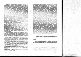 Penso que tais ajustamentos secundários por parte dos
empregados do Hospital Central podem ser considerados
pouco importantes. Desenvolvimento muito maior de vida
íntima de equipe dirigente pode ser encontrado em rnuitos
outros hospitais psiquiátricossé, bem como. em outros esta-
belecímentos - por exemplo, quartéis militares. Além dis-
so, tais práticas no Hospital Central devem ser considera-
das juntamente com grande número de casos de pessoal da
administracáo que clava tempo e atencáo a atividades de
recreacáo dos i?ternados fora de horário de servíco, de-
mcnstrando, assrm, mais dedicacáo a scu servico do que a
esperada pela dirctor¡a. Por isso, nao irei considerar muitos
dos ajustamentos secundarios praticados por subordinados
em organizacóes de trabalho - por exemplo, limitacáo de
producáow, "trabalho aparente", "trabalho clandestino'w,
controle de apresentacáo de produtividadew, sugerindo ape-
nas que a descricáo minuciosa de tais técnicas de ajusta-
mento, apresentada por vários estudiosos - entre os quais
Donald Roy e Melville Dalton .- é um modelo para os
que desejam estudar tais estabelecimentos.
Ao considerar os ajustamentos secundários de doentes
m~n.tais no Hospital Central, citarei, scmpre que possível,
praticas paralelas descritas em outros tipos de estabeleci-
mentos~ e: empregarei urna análise temática de ajustamentos
secundanos que, segundo penso, se aplica a todos os esta..
belecimen.to~..Portanto, apresentarei urna combinacáo infor-
mal de ~lstOf1a de caso e método comparativo, com mais
acentuaeño, em alguns casos, de comparacóes do que do
hospital estudado.
. Aparentemente, do ponto de vista da doutrina psíquiá-
trica, náo há possibilidades de ajustamentos secundários
para os internados; tuda que um paciente é levado a fazer
pode ser descrito como parte de seu tratamento ou de sua
546) Por exemplo, o uso de eletrcchoque para objetivos disciplina.
res. OHN" MAURICE GRIME.S, Why Mtnds Go Wrong, Chícago, publica~ao
de autor, 195~, ,P. IDO, cita o conhec:ido caso de "borracha" como um
mstrutt;'ento eficiente do auxiliar; nao deixa marcas, pode ser facilmente
escondida e nunca mata.
. . .(47) Aquí, u~ artign fundamental é o de DoNALO DoY, Quota Res-
triction and Goldbrickíng ID a Machine Shop, American Loumal of Socio-
logy, LVII (1~5~), pp. 427-42. Ver, também, O. COLLlNS, M. DANTON e
D. ROY, Restrictíon of Output and. Social Cleavage in Industry, Applied
Anthropology (que agora se denomina Human Organization) V (1946)
pp. 1-14. ' ,
,(48) Indicado em nota de rodapé por EDWARO GLOSS, Work and
SOCI~!y, New York, Crowell, 1958, p. 521:
. . As vez~ também denominado 'trabalho de casa' e usado para
indicar a reaIlZa~ao de servrccs pessoaís (no período de trabalho na com,
panhíaj - por exemplo, consertar a perna da mesa da sala de [antar
ajustli! instrumentos domésticos, fazer brinquedos para os filhos e assirri
por diente". '
(49) Por exemple, DoNALD Rov, Efficiency and "TIte Fix": Informal
Inte.rgroup Relatícns ID a Piecework Machine Shop, Americen 10urna! 01
SOCIO/OO, LX (1954), pp. 255-66.
172
custódia; tudo que um paciente faz espontaneamente pode
ser definido como sintomático de sua perturbacáo ou de
sua convalescéncia, Um delinqüente que se "finge de louco"
e prefere cumprir sua pena num hospital para doentes men-
tais a cumpri-Ia numa prisáo pode ser considerado como
alguém que, na realidade e num nível mais profundo, está
em busca de terapia, assim como uro simulador que, no
exércíto, finge sintomas de doenca mental, pode ser consi-
derado como realmente doente, embora nao tenha a doenca
que finge. De forma semelhante, um paciente que se esta-
belece num hospital, e gasta de aí ficar, pode nao ser con-
siderado como alguém que utiliza erradamente uro local de
tratamento, mas como alguém que ainda está doente, pois
prefere essa adaptacáo.
Fundamentalmente, os hospitais públicos para doentes
mentais nao funcionam de acordo com a doutrina psiquiá-
trica, mas de acordo com o "sistema de enfermarías". Con-
dicóes muito limitadas de vida sao distribuídas como pre-
mios ou castigos, apresentados mais ou menos na linguagem
das ínstituicées penais. Este esquema de acóes e palavras é
empregado quase que inteiramente pelos auxiliares e ero
grande parte pela equipe superior, sobretudo no que se
refere aos problemas díários da manutencáo do hospital.
O esquema de disciplina estabelece um conjunto relativa-
mente completo de meios e fins que os pacientes podem
legitimamente obter, e de acordo com esse sistema autori-
tério, mas nao muito oficial, muitas atividades dos pacien-
tes se tornarn ejetivamente ilícitas ou nao-permitidas. A vida
autorizada para alguns pacientes, em algumas enfermarias,
é tao vazia, que praticamente qualquer coisa que facam
tende a acrescentar urna satisfacáo náo-planejada,
PARTE DOIS: A VIDA íNTIMA DO HOSPITAL
Fontes
Agora passarei a considerar as fontes de materiais que
os pacientes empregam ero seus ajustamentos secundários.
I
A primeira coísa que se observa é o predomínio de
algumas subsnnucses. Em todo estabelecimento social os
participantes utilizam os artefatos disponíveis de urna ma-
neira e para um fim que nao sao oficialmente destinados,
173
/
;,-,~",....."",'
'~"
 
