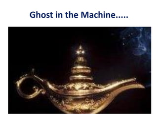 Ghost in the Machine.....
 