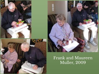 Frank and Maureen
Muller, 2009
 