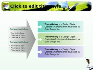 Click to edit title style Add your text in here Your text in here Your text in here Your text in here Add your text in here Your text in here Your text in here Your text in here ThemeGallery  is a Design Digital Content & Contents mall developed by Guild Design Inc. ThemeGallery  is a Design Digital Content & Contents mall developed by Guild Design Inc. ThemeGallery  is a Design Digital Content & Contents mall developed by Guild Design Inc. 