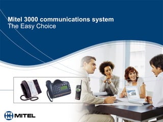 Mitel 3000 communications system The Easy Choice 