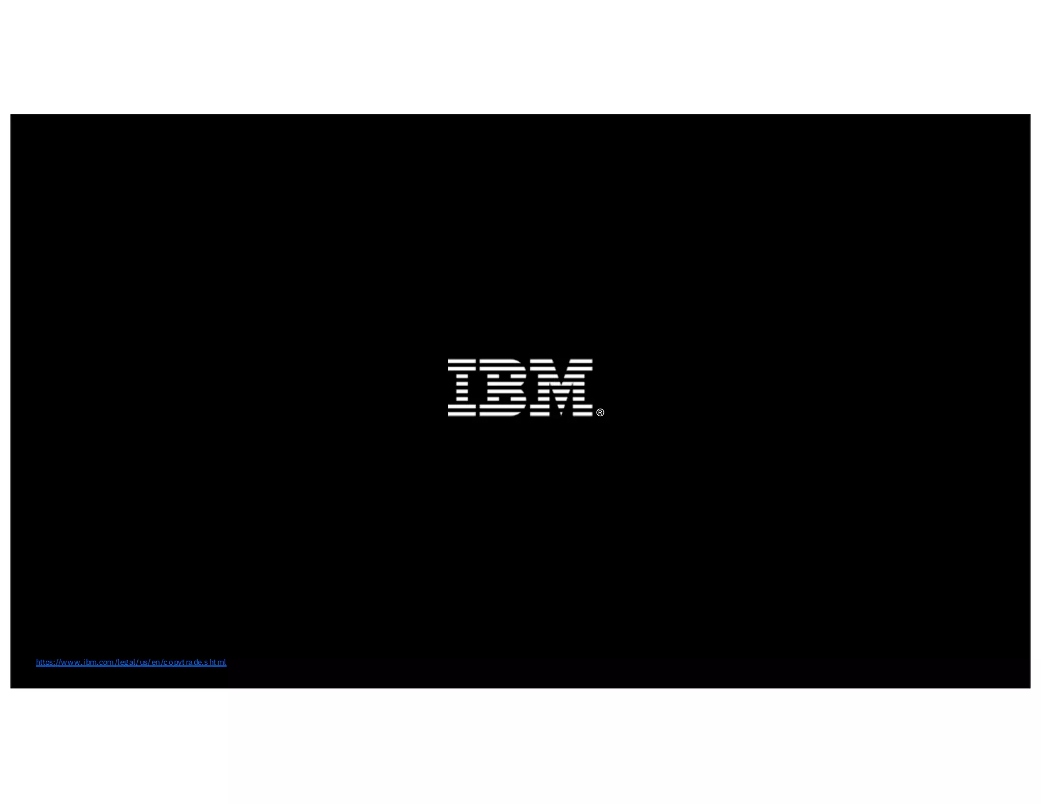 ®
https://www.ibm.com/legal/us/en/c opytrade.s html
 