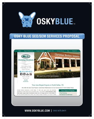 OSKY BLUE SEO/SEM SERVICES PROPOSAL
WWW.OSKYBLUE.COM | (866) 675.9411
 