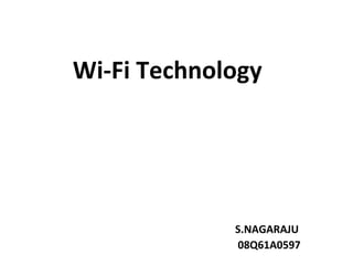 Wi-Fi Technology ,[object Object],[object Object]