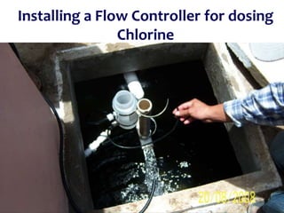Installing a Flow Controller for dosing
Chlorine
 