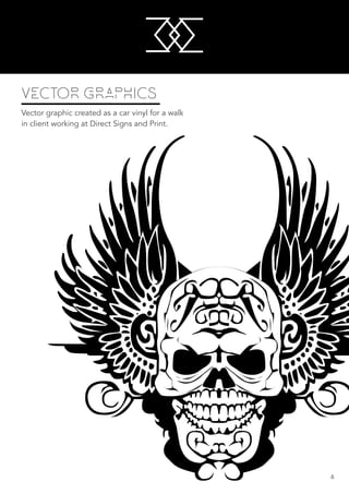 M
M
6
VECTOR GRAPHICS
Vector graphic created as a car vinyl for a walk
in client working at Direct Signs and Print.
 