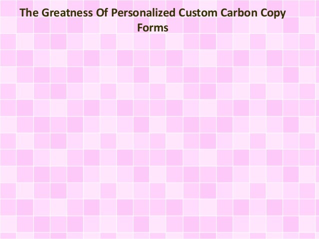 the greatness of personalized custom carbon copy forms carbon forms