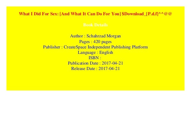 What I Did For Sex And What It Can Do For You Download - 