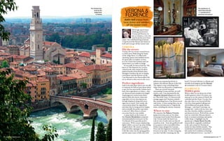 The Painted City:
stroll by the
Adige River
in Verona
78 sainsburysmagazine.co.uk
With high-speed trains
whisking you between
Verona and Florence in
just 90 minutes, a two-city
mini break has never been
easier. On a whirlwind long weekend,
I experienced the flavour and charm of
both and even got off the tourist trail.
VERONA
Hit the streets
Verona, the city of star-crossed lovers,
is a little jewel. Built along the banks
of the Adige River, it is filled with
charming squares and marbled streets.
It’s great place to explore on foot,
as a city-centre ban on buses and cars
means there’s no traffic to dodge.
As you walk, be sure to look up. The
layers of ‘The Painted City’ (a term
coined in the 16th century for all its
painted façades) from Roman times
through to modern day are on display
everywhere, and the frescoes on the
Casa Mazzanti in the Piazza della Erbe
are as vibrant as they were in the 1500s.
Perfect ingredients
Italy is the only place where you can talk
to someone for half an hour about where
to get the best mozzarella. Italians don’t
leave their ingredients to chance – they
are discussed and considered at length.
In greengrocers tucked away down
narrow little side streets, fruits and
vegetables of every description are
lovingly displayed, along with stern
signs not to touch. Once inside, the
conversation about the ingredients
and what they’re being used for begins,
and eventually the perfect specimen
is selected. Allow them to choose
you some fruit for your ramble.
A sunny lunch on the terrace of
the Osterio Mondodoro restaurant
(osteriamondodoroverona.it) on the
Via Mondo d’Oro provides perfect
sustenance. With a menu emphasising
lighter dishes, you won’t go away feeling
weighed down. My starter of quinoa,
peas and white asparagus was so fresh
it felt like a bite out of a spring garden,
and the main course of lake char with
polenta was seasoned perfectly to
enhance the delicate flavour of the fish.
The region’s crisp, refreshing Soave
white wine was the perfect complement.
There are several vineyards
surrounding Verona and they are well
worth a visit. I was fascinated by the
Allegrini vineyard (allegrini.it), with
its Villa Della Torre. It’s littered with
strange pagan and Christian symbols –
like something from a Dan Brown novel,
only better. A wine tasting there was an
excellent introduction to Valpolicella
wines, including the intense Amarone.
Where to stay
We stayed at the Palazzo Victoria
(palazzovictoria.com) on Via Adua,
a boutique hotel beside Porta Borsari.
Like Verona itself, the hotel is an
eclectic mix of styles and eras that all
somehow work – from the graffitied wall
in reception to the overstuffed white
leather chairs designed by Gaetano
Pesce and the fragments of medieval
frescoes in my suite. If, after a long day,
you don’t feel like venturing out, the
hotel’s Victoria Club bar is a vibrant and
friendly local hangout and the Borsari
36 restaurant is one of Verona’s finest.
FLORENCE
Hidden gems
What is there to say about one of the
world’s greatest cities? Of course, you
must go to see the statue of David, the
cathedral and the Ponte Vecchio, but
also take time to see beyond all that.
Our three-hour guided walking tour
with brilliant private guide Marina
Menegoi – your hotel concierge can
arrange this – took in the key sites, but
also tiny churches, hidden courtyards,
and deserted streets. Well off the tourist
trail, we visited the Oltrarno district,
home to artisan workshops and quirky
coffee shops. A highlight was the
apothecary of Santa Maria Novella
(smnovella.it), originally established
in the 13th century by Dominican
monks for their herbal remedies. This
wonderland of perfumes and potions
(all cruelty-free) combines technology
and old-fashioned service – you don’t
VERONA &
FLORENCE
Kathi Hall enjoys fresh,
local dishes and wanders
off the beaten track
The apothecary of
Santa Maria Novella
– a ‘wonderland of
perfumes and potions’
‘Eclectic style’ at
Palazzo Victoria
Asparagus
‘lovingly
displayed’
Chefs in action
at Borsari 36
sainsburysmagazine.co.uk 79
 