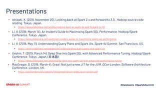Presentations, continued
▪ Vrba, D. (2019, 15-17 October). Physical Plans in Spark SQL. Spark+AI Summit Europe. Amsterdam,...