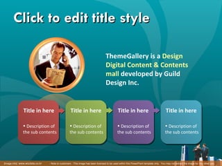 Click to edit title style ThemeGallery is a  Design Digital Content & Contents mall  developed by Guild Design Inc. Description of the sub contents Title in here Title in here Title in here Title in here Description of the sub contents Description of the sub contents Description of the sub contents [Image Info]   www.wizdata.co.kr   - Note to customers : This image has been licensed to be used within this PowerPoint template only.  You may not extract the image for any other use.  