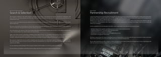 Executive Recruitment Solutions
Search & Selection
The insurance industry is one which requires innovative frontrunners and experienced leaders. Demand for individuals with
these skills has never been greater and more often than not these individuals are the ones who are not actively searching for an
employment move.
Here at Lawes Consulting Group we understand that identification and attraction of the“best talent”requires a more pro-active,
tailored approach.
We have a long history of providing our clients with retained executive searches for senior individuals, industry leaders, teams, as
well as securing the next generation of up and coming superstars.
One of the keys to our success is that we are solely dedicated to the insurance market, this has given us the ability to always have
a clear understanding of our clients’needs and requirements.
Again, part of the success in attracting candidates of the highest level is our unrivalled understanding of the insurance market.
We do not only use our market knowledge, our network of contacts and our ability to map out the best candidates, we also use a
scientific, unbiased method of evaluating and assessing candidates through intelligent psychometric assessments.
We conduct in-depth interviews to confirm suitability and will compile you an informative report on every person on the shortlist.
Our interviewing focuses as much on issues of culture fit and behaviours as it does the core matters of competency, education,
expertise and ability.
It is our expertise and knowledge of the insurance industry which enables us to do this quickly and efficiently.
For an exclusive, consultative and tailored service please take the time to look through our Executive Vault….
Master Vendor
Partnership Recruitment
LawesConsultingGrouprecognisesthatmanagingtherecruitmentprocesscanbetimeconsumingandcomplex,particularlywhen
dealing with multiple suppliers.That’s why we offer a range of staffing solutions that can help clients improve the management of
this process. We are able to fulfil the role of sole provider for your recruitment needs.
Whatever your requirements, we can help you streamline your recruitment processes, reduce costs and increase efficiency.We use
our experience of best practise, wide range of contacts and our professional e-recruiting technology to best suit your needs and
relieve your workload.
As the competition for sourcing talent intensifies, many organisations are experiencing common issues:
•	 Multiple, fragmented suppliers providing service at variant rates/contractual terms
•	 Frequent breakdowns in communication and information
•	 Lack of consistency in quality of candidates
•	 Increasing recruitment-related costs and lengthy times-to-hire
•	 Inconsistent management information.
Working in partnership with Lawes Consulting Group and depending on us to deal with all of your recruitment matters eliminates
these issues and allows you to focus on other areas of your business development.
We are able to provide you with a wealth of talent and experience; we aim to become an integral part of your organisation and
tailor our service to suit your needs and save you time and money.
 