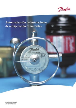 REFRIGERATION AND
AIR CONDITIONING
Automatización de instalaciones
de refrigeración comerciales
 