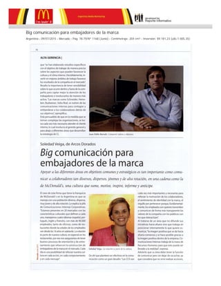 Big comunicación para embajadores de la marca
Argentina - 09/07/2015 - Mercado - Pág. 78-79/Nº 1168 (Junio) - Centimetraje: 204 cm² - Inversión: $9.181,23 (u$s 1.005,35)
 