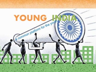 YOUNG INDIA
 
