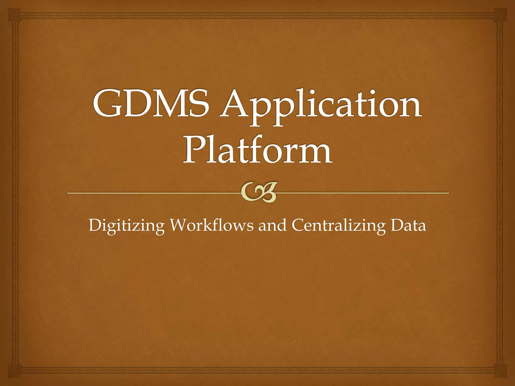 Digitizing Workflows and Centralizing Data
 