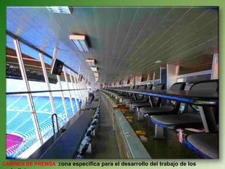 CABINES DE PREMSA  zona especifica para el desarrollo del trabajo de los periodistas 