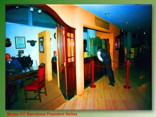 Museu FC Barcelona President Núñez 