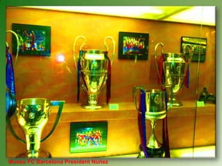 Museu FC Barcelona President Núñez 