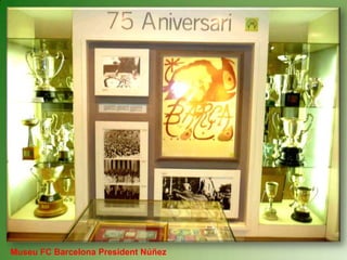 Museu FC Barcelona President Núñez 