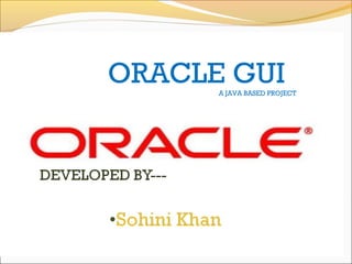 ORACLE GUIA JAVA BASED PROJECT
 