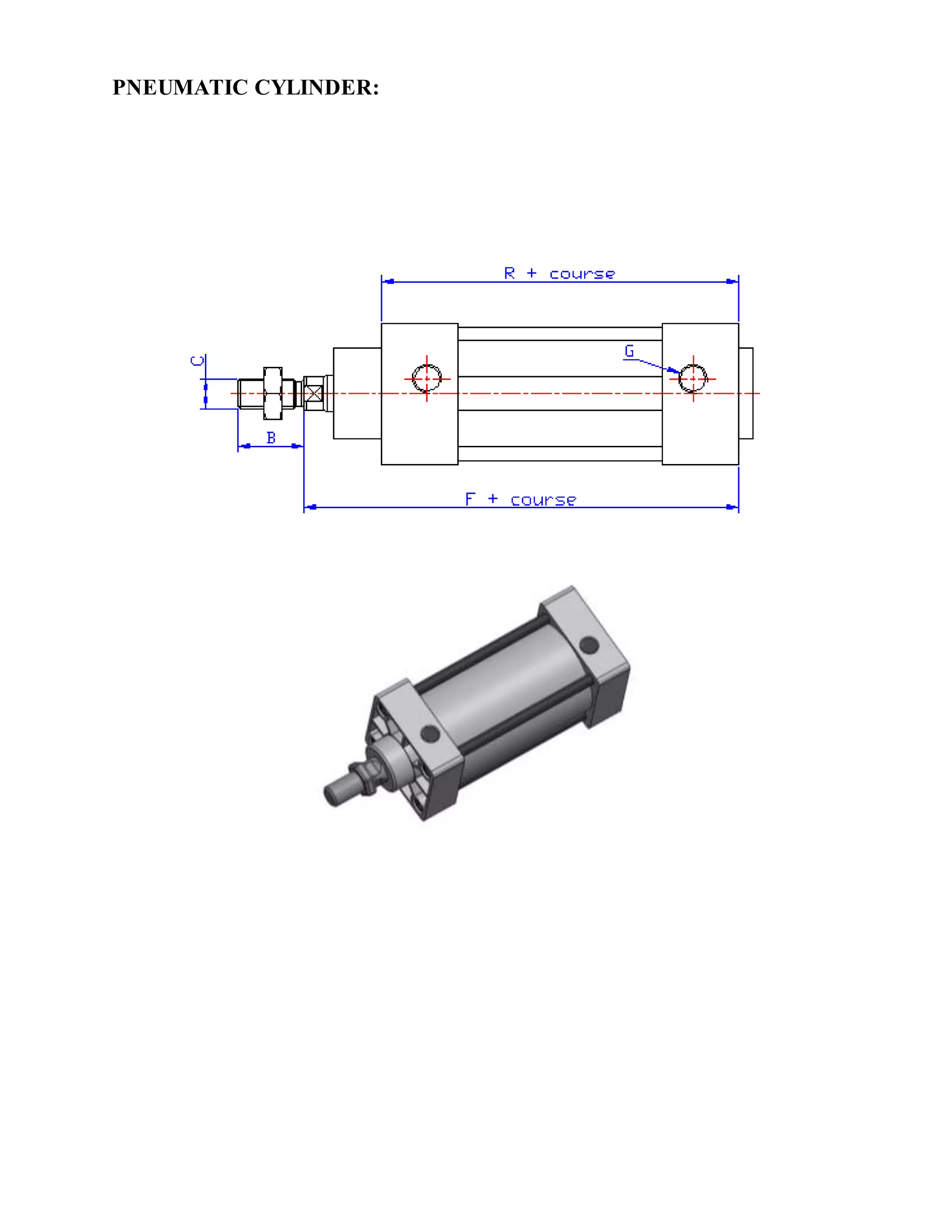 PNEUMATIC CYLINDER:
 