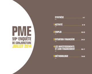 SYNTHÈSE 
2014 
un redressement limité 
aux secteurs amont 
2015 
une modeste accélération 
anticipée 
 