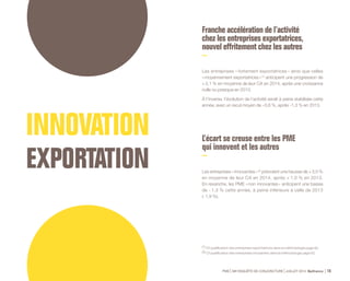 En mai 2014, 32 % des dirigeants anticipent une hausse de leur 
activité en 2015 tandis que 15 % craignent une baisse. L’indicateur 
avancé de l’activité s’établit donc à + 17. À ce niveau, il progresse 
de 11 points en un an mais demeure très en dessous de sa 
moyenne de long terme (+ 29). 
• INDICATEUR AVANCÉ DE L’ACTIVITÉ POUR 
L’ANNÉE SUIVANTE (N + 1) 
SOLDE DES OPINIONS EN % (HAUSSE - BAISSE) 
29,0 
Moyenne 
sur 20 ans 
43 
94 95 96 97 98 99 00 91 02 03 04 05 06 07 08 09 10 11 12 13 14 
PME 59e ENQUÊTE DE CONJONCTURE JUILLET 2014 Bpifrance 17 
1.2 
2015 : 
Modeste accélération 
de l’activité attendue 
60 
50 
40 
30 
20 
10 
0 
Prévisions faites en mai de l’année N pour l’année N + 1. 
Source : Bpifrance. 
17 
6 
 
