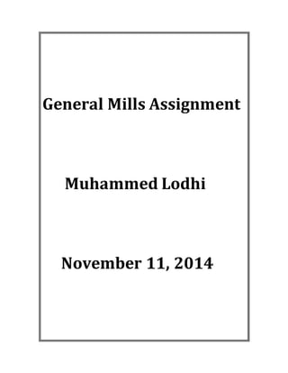 General Mills Assignment
Muhammed Lodhi
November 11, 2014
 