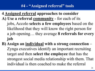 #4 - “Assigned referral” tools
4 Assigned referral approaches to consider
A) Use a referral community - for each of its
jo...