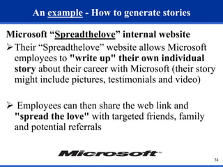 An example - How to generate stories
Microsoft “Spreadthelove” internal website
Their “Spreadthelove” website allows Micr...